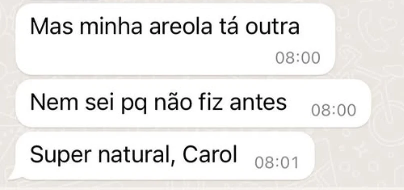 Mensagens de paciente: minha aréola está outra, super natural.